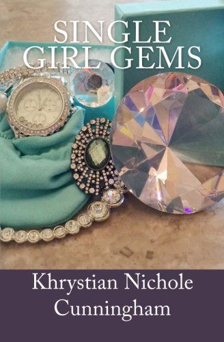 Cover for Khrystian Nichole Cunningham · Single Girl Gems (Paperback Book) (2014)