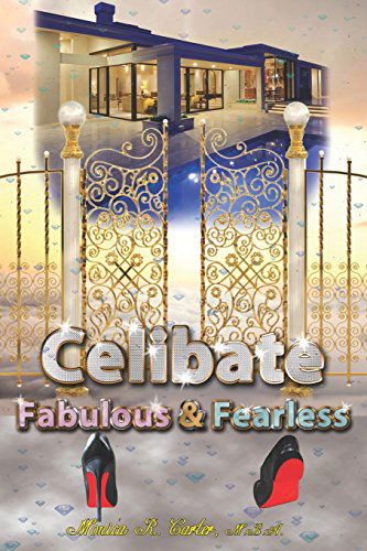 Celibate Fabulous & Fearless - Monica R. Carter - Books - CLF PUBLISHING - 9780996081504 - June 11, 2014