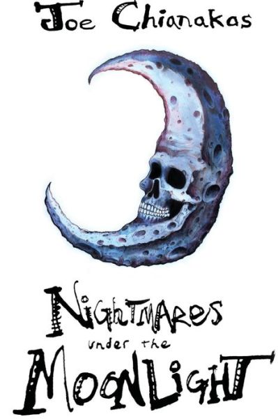 Cover for Joe Chianakas · Nightmares Under The Moonlight (Paperback Book) (2016)