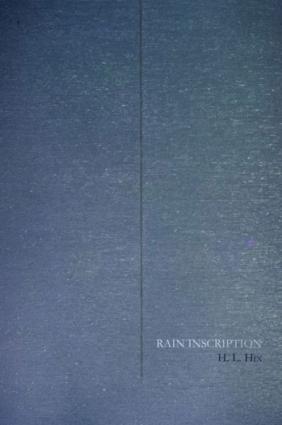 Cover for H. L. Hix · Rain Inscription (Book) (2017)