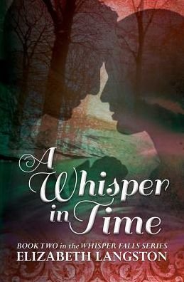 Cover for Elizabeth Langston · A Whisper in Time (Taschenbuch) (2017)
