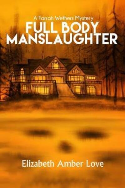 Cover for Elizabeth-Amber Love · Full Body Manslaughter (Paperback Bog) (2016)