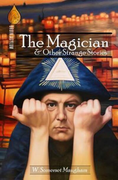 The Magician and Other Strange Stories - W. Somerset Maugham - Książki - Bruin Books, LLC - 9780998706504 - 5 czerwca 2017