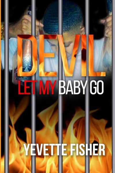 Cover for Yevette Fisher · Devil Let My Baby Go! (Paperback Book) (2017)