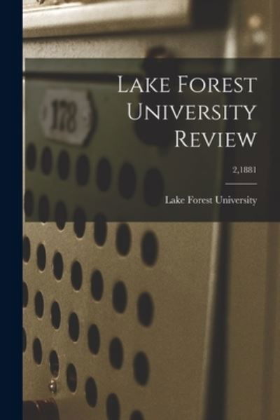 Lake Forest University Review; 2,1881 - Lake Forest University - Books - Legare Street Press - 9781013574504 - September 9, 2021