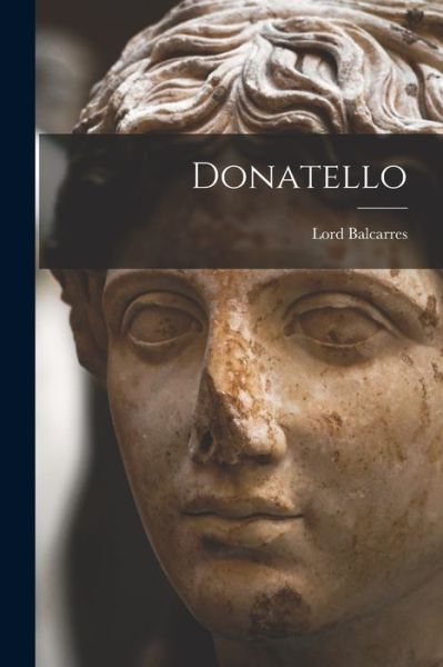 Cover for Lord Balcarres · Donatello (Book) (2022)