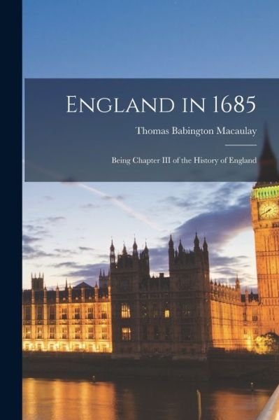 Cover for Thomas Babington Macaulay · England In 1685 (Book) (2022)