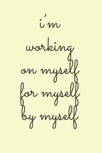 Cover for Dp Productions · I'm Working On Myself For Myself By Myself (Paperback Book) (2019)