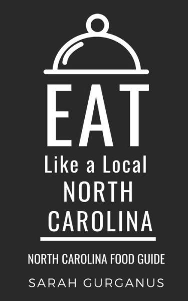 Cover for Eat Like a Local · Eat Like a Local-North Carolina (Paperback Bog) (2019)