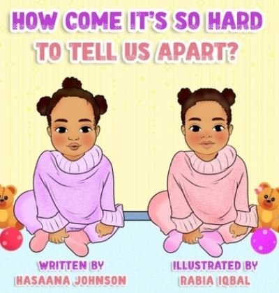 Cover for Hasaana Mariah Johnson · How Come It's So Hard To Tell Us Apart? (Gebundenes Buch) (2021)