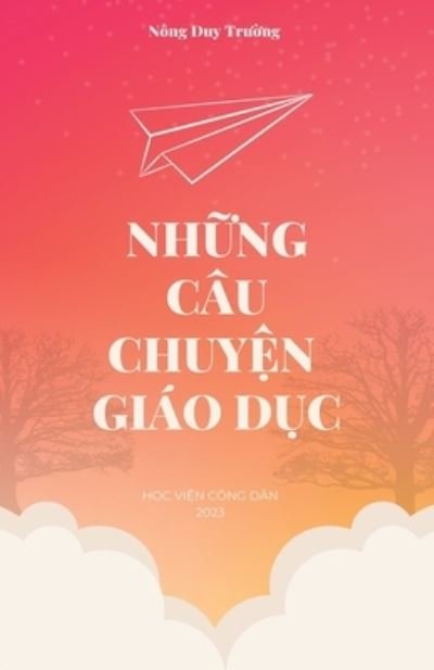 Cover for Duy Truong Nong · Nh&amp;#7919; ng Câu Chuy&amp;#7879; n Giáo D&amp;#7909; c (Bog) (2023)
