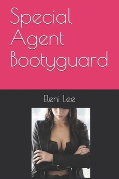 Cover for Eleni Lee · Special Agent Bootyguard (Paperback Book) (2019)