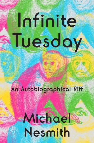 Cover for Michael NeSmith · Infinite Tuesday: An Autobiographical Riff (Hardcover Book) (2017)