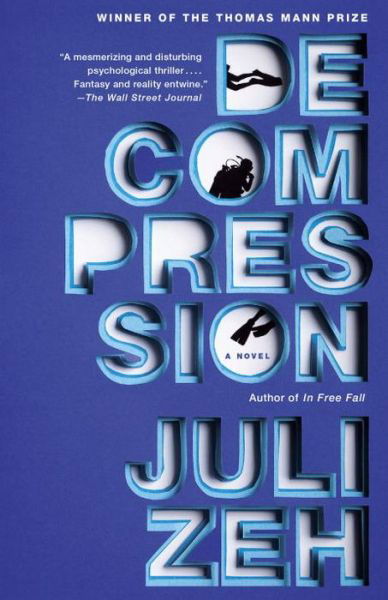 Decompression - Juli Zeh - Livros - Anchor Books - 9781101910504 - 23 de junho de 2015