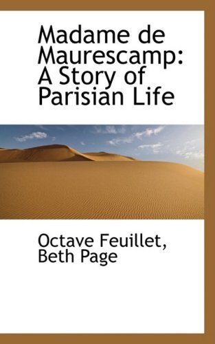 Cover for Octave Feuillet · Madame De Maurescamp: a Story of Parisian Life (Taschenbuch) (2009)