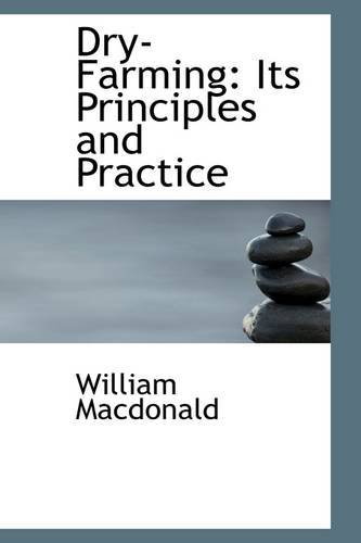 Cover for William Macdonald · Dry-farming: Its Principles and Practice (Paperback Book) (2009)