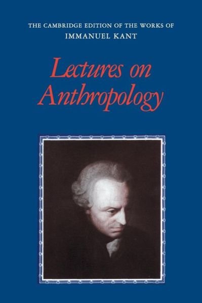 Cover for Immanuel Kant · Lectures on Anthropology - The Cambridge Edition of the Works of Immanuel Kant (Paperback Book) (2015)