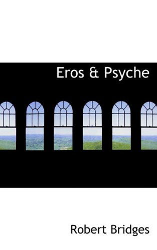 Cover for Robert Bridges · Eros &amp; Psyche (Paperback Book) (2009)