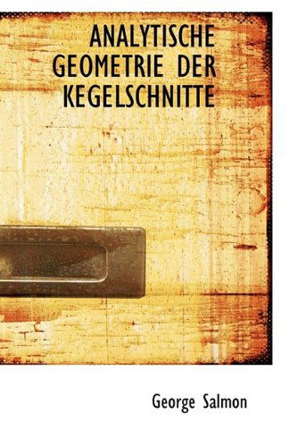 Cover for George Salmon · Analytische Geometrie Der Kegelschnitte (Paperback Book) (2009)