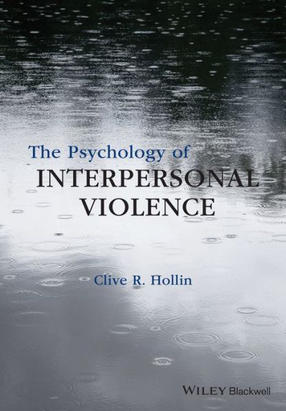 Cover for Hollin, Clive R. (University of Leicester, UK) · The Psychology of Interpersonal Violence (Paperback Book) (2016)