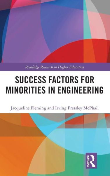 Cover for Jacqueline Fleming · Success Factors for Minorities in Engineering - Routledge Research in Higher Education (Hardcover Book) (2019)