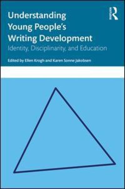 Cover for Krogh, Ellen (University of Southern Denmark) · Understanding Young People's Writing Development: Identity, Disciplinarity, and Education (Pocketbok) (2019)