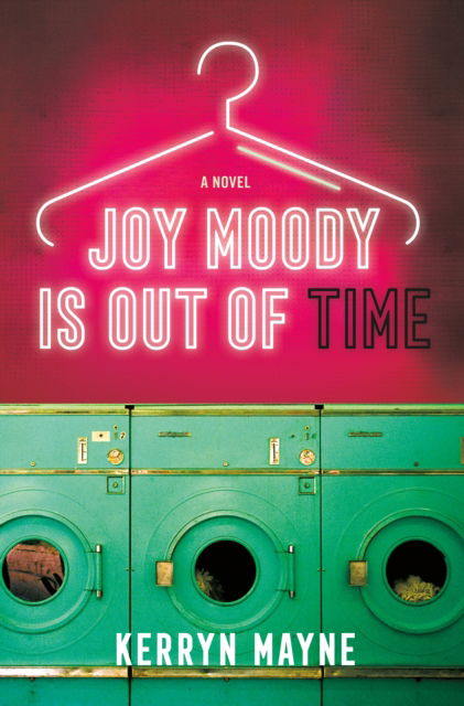 Cover for Kerryn Mayne · Joy Moody Is Out of Time: A Novel (Hardcover Book) (2025)
