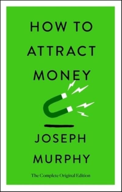 Cover for Joseph Murphy · How to Attract Money: The Complete Original Edition (Simple Success Guides) - Simple Success Guides (Taschenbuch) (2023)