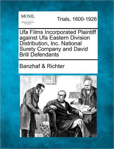 Cover for Richter, Banzhaf &amp; · Ufa Films Incorporated Plaintiff Against Ufa Eastern Division Distribution, Inc. National Surety Company and David Brill Defendants (Paperback Bog) (2012)