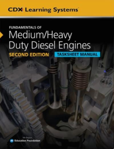 Fundamentals of Medium / Heavy Duty Diesel Engines Tasksheet Manual, Second Edition - CDX Automotive - Books - Jones & Bartlett Learning, LLC - 9781284196504 - April 16, 2020