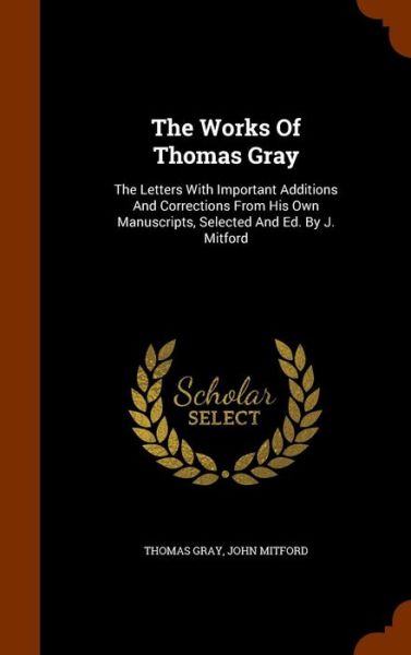 Cover for Thomas Gray · The Works of Thomas Gray (Hardcover Book) (2015)