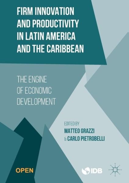 Firm Innovation and Productivity in Latin America and the Caribbean: The Engine of Economic Development - Inter American Development Bank - Livros - Palgrave Macmillan - 9781349581504 - 21 de maio de 2016