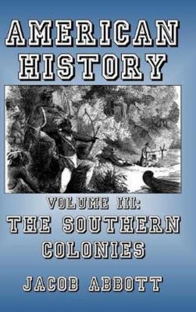 The Southern Colonies - Jacob Abbott - Books - Blurb - 9781389628504 - May 6, 2024