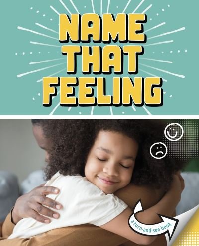 Cover for Cari Meister · Name that Feeling: A Turn-and-See Book - What's Next? (Gebundenes Buch) (2021)