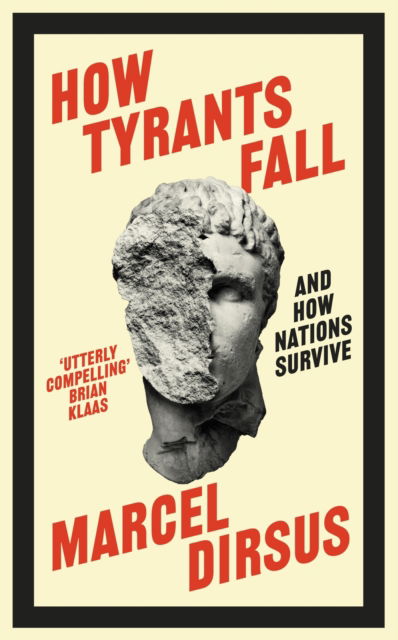 Cover for Marcel Dirsus · How Tyrants Fall: And How Nations Survive (Paperback Book) (2025)