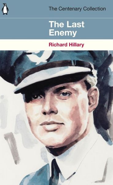 Cover for Richard Hillary · The Last Enemy: The Centenary Collection - The Centenary Collection (Paperback Book) (2018)