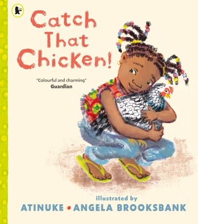 Cover for Atinuke · Catch That Chicken! (Paperback Book) (2021)