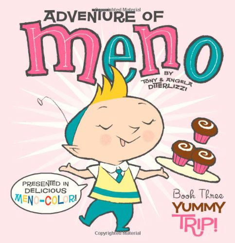 Cover for Angela Diterlizzi · Yummy Trip! (Adventure of Meno) (Hardcover Book) (2010)