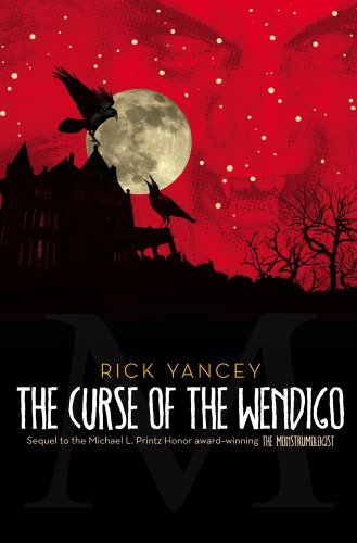 Cover for Rick Yancey · The Curse of the Wendigo (The Monstrumologist) (Hardcover bog) (2010)