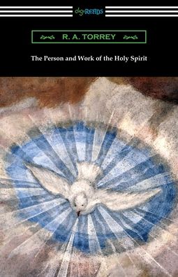 Cover for R a Torrey · The Person and Work of the Holy Spirit (Pocketbok) (2020)