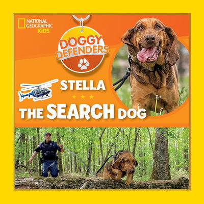 Cover for National Geographic Kids · Doggy Defenders: Stella the Search Dog - Doggy Defenders (Hardcover Book) (2019)