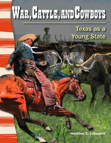 Cover for Heather Schwartz · War, Cattle, and Cowboys: Texas As a Young State (Primary Source Readers: Texas History) (Paperback Book) (2012)