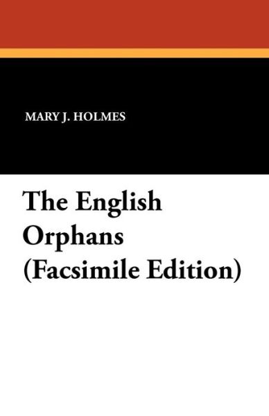 Mary J. Holmes · The English Orphans (Paperback Book) [Facsimile edition] (2024)