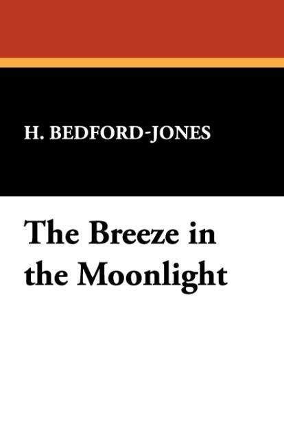 Cover for H. Bedford-jones · The Breeze in the Moonlight (Pocketbok) (2008)