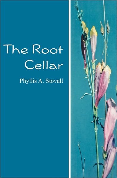 Cover for Phyllis a Stoval · The Root Cellar (Paperback Book) (2009)