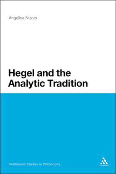 Cover for Angelica Nuzzo · Hegel and the Analytic Tradition (Hardcover Book) (2010)