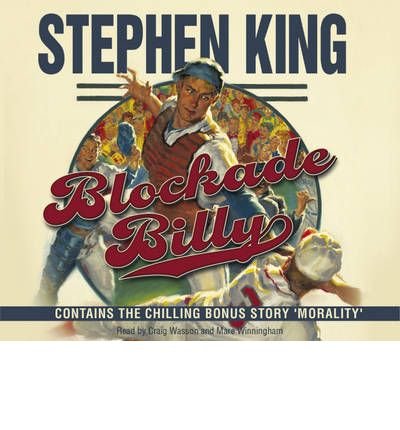 Cover for Stephen King · Blockade Billy: Contains the chilling bonus story 'Morality' (Hörbuch (CD)) [Unabridged edition] (2010)
