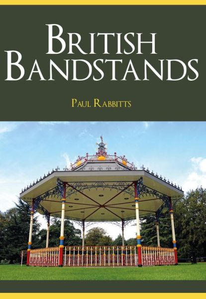 Cover for Paul Rabbitts · British Bandstands (Paperback Book) (2017)