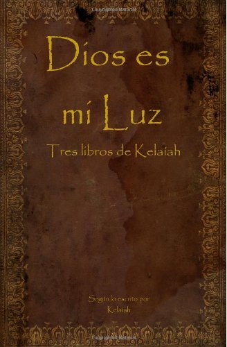 Cover for Kelaiah · Dios Es Mi Luz: Tres Libros De Kelaíah (Pocketbok) (2009)