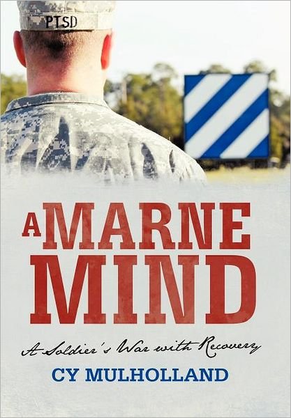 Cover for Cy Mulholland · A Marne Mind: a Soldier's War with Recovery (Gebundenes Buch) (2012)